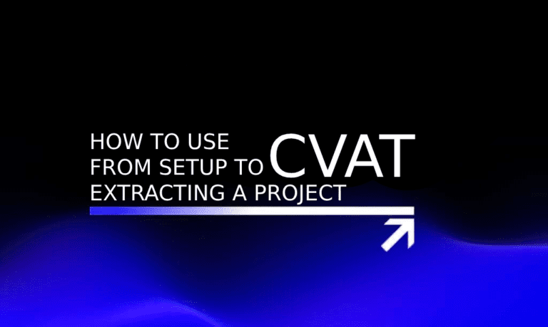 How to Use CVAT from Setup to Extracting a Project