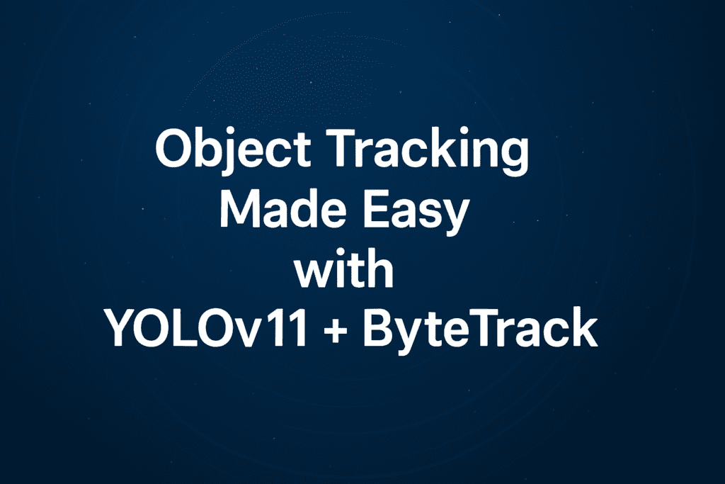 Object Tracking Made Easy with YOLOv11 + ByteTrack - SO Development