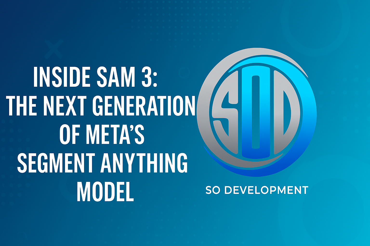 Inside SAM 3: The Next Generation of Meta’s Segment Anything Model