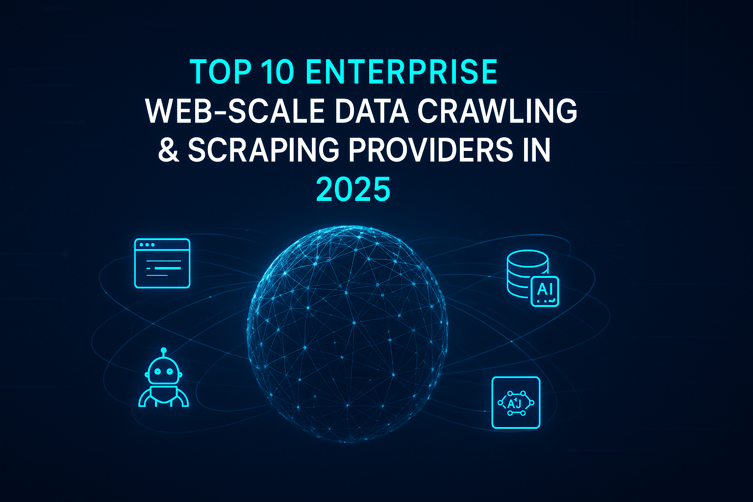 Top 10 Enterprise Web-Scale Data Crawling & Scraping Providers in 2025