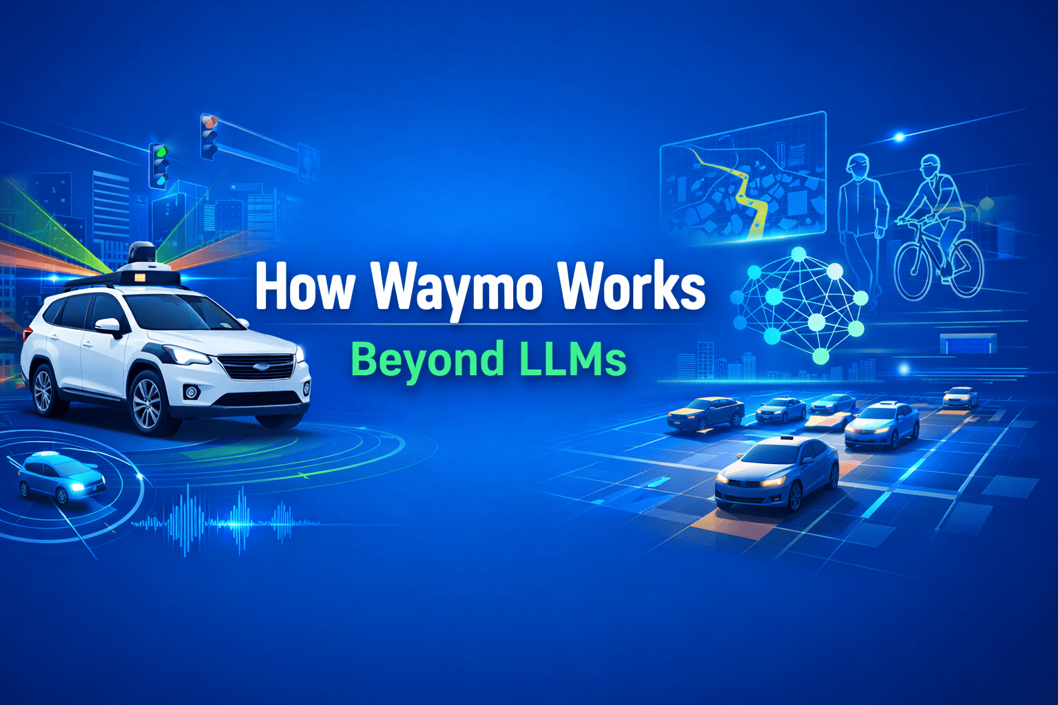 How Waymo Works Beyond LLMs
