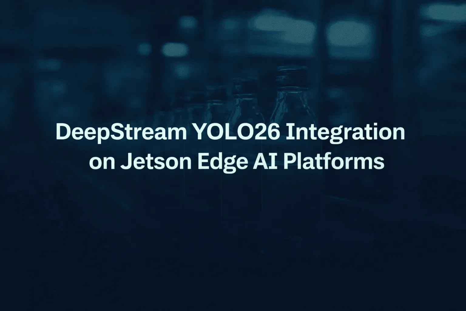 Integración de DeepStream YOLO26 en las plataformas de inteligencia artificial Jetson Edge