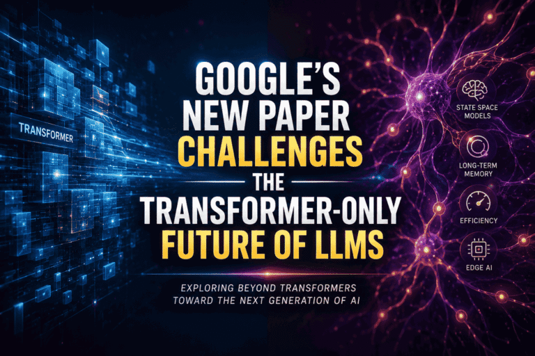 Google’s New Paper Challenges the Transformer-Only Future of LLMs