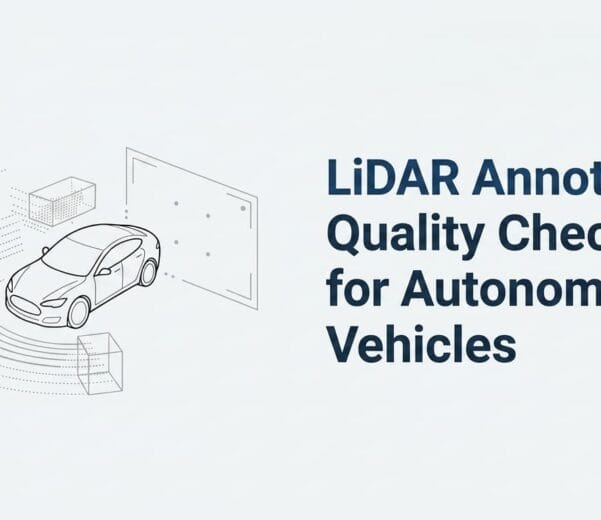 LiDAR Annotation Quality Checklist for Autonomous Vehicles