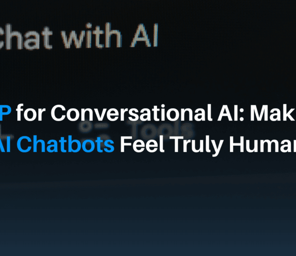 NLP for Conversational AI: Making AI Chatbots Feel Truly Human