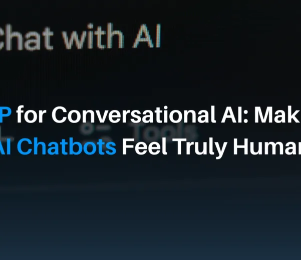 NLP for Conversational AI: Making AI Chatbots Feel Truly Human