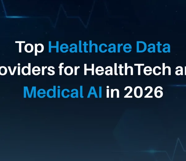 Top Healthcare Data Providers for HealthTech and Medical AI in 2026