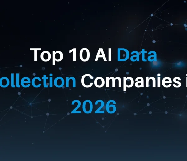Top 10 AI Data Collection Companies in 2026