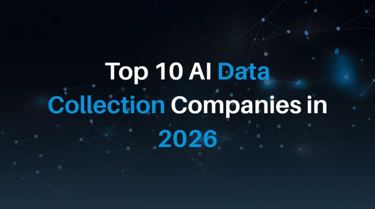 Top 10 AI Data Collection Companies in 2026