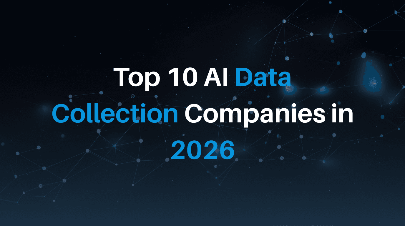 Top 10 AI Data Collection Companies in 2026