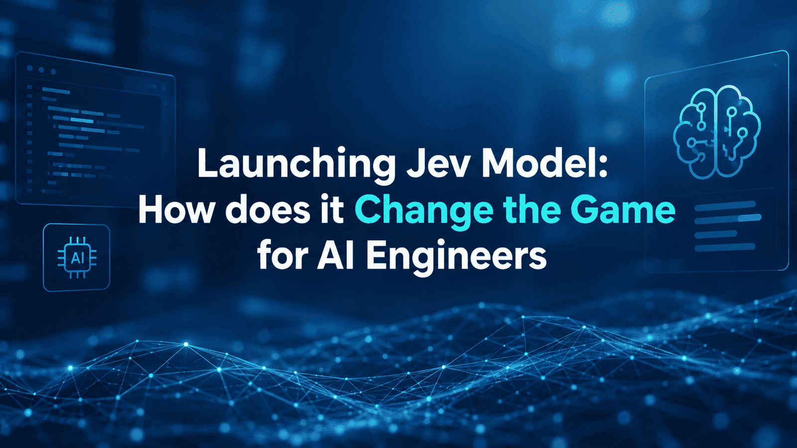 Launching Jev Model How does it Change the Game for AI Engineers